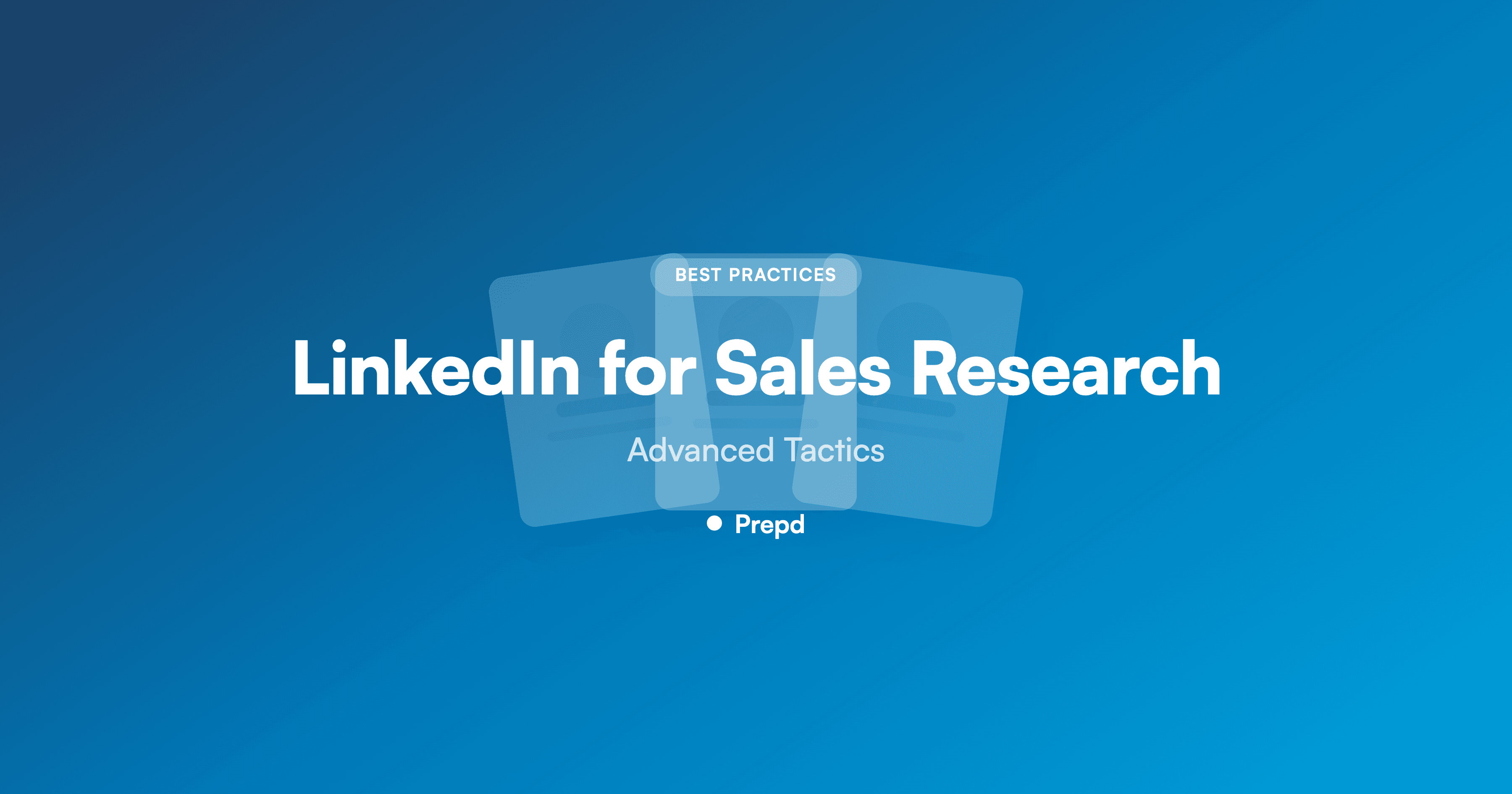Using LinkedIn for Sales Research: Advanced Tactics